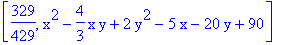 [329/429, x^2-4/3*x*y+2*y^2-5*x-20*y+90]